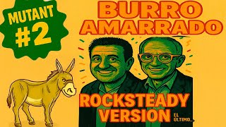 El Último de la Fila - Burro Amarrado ( Rocksteady cover)