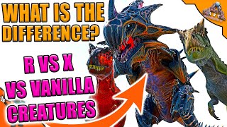What Is The Difference Between R, X & Vanilla Creatures | In-depth Ark Survival Evolved Guide