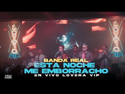 Banda Real - Esta Noche Me Emborracho (En Vivo)