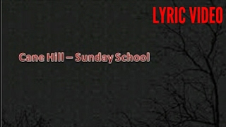 Cane Hill - Sunday School (Lyrics)