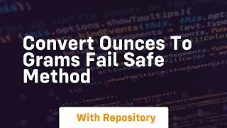 Convert ounces to grams fail safe method