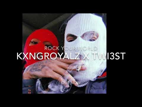 KxngRoyalz x TWI$T$ - Rock Your World