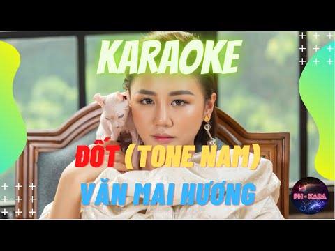 Karaoke | Đốt - Văn Mai Hương | Tone Nam