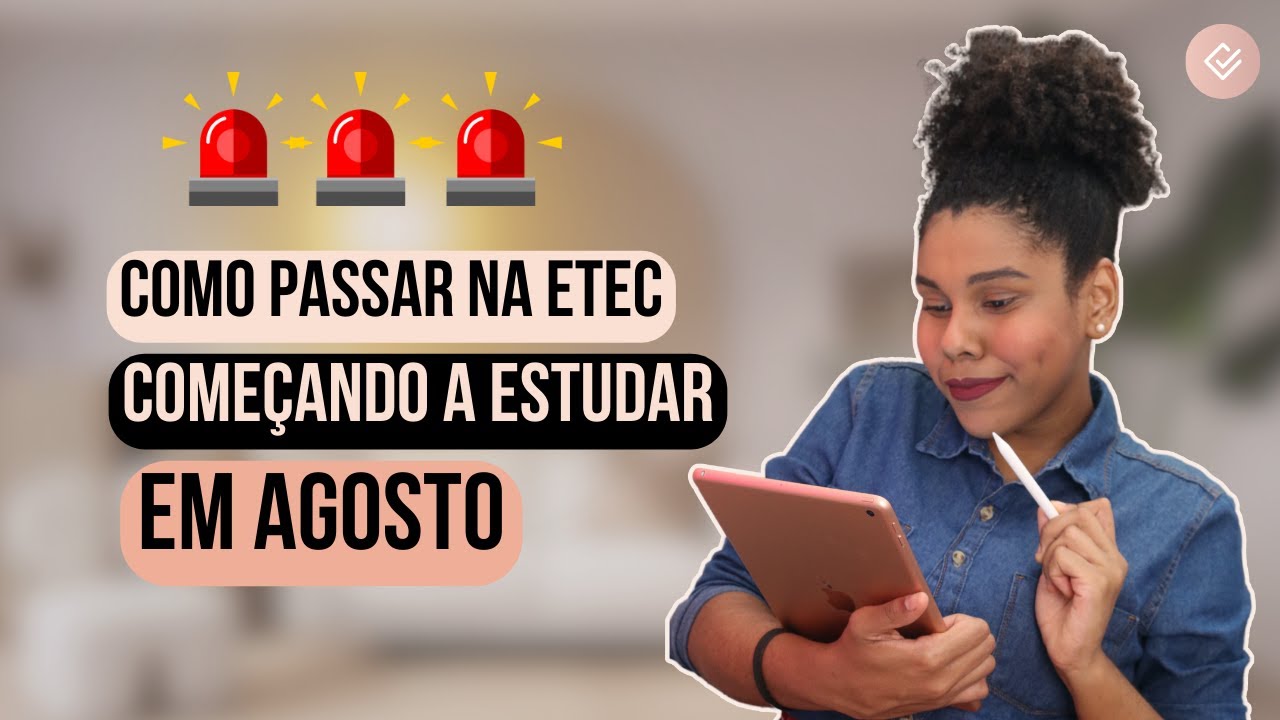 VESTIBULINHO ETEC 2025 - COMO PASSAR NA ETEC COMEÇANDO A ESTUDAR EM AGOSTO