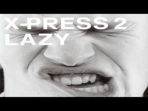 X-press 2 - Lazy (Moguai Remix)