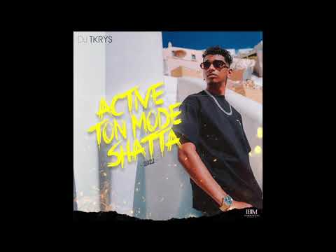 DJ TKRYS - ACTIVE TON MODE SHATTA (2022)