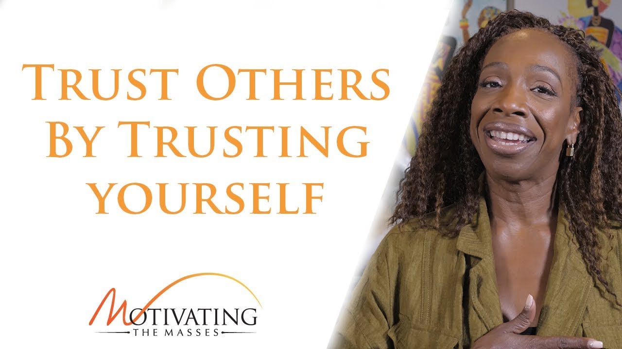 Learn How To Trust Others By Trusting Yourself - Lisa Nichols