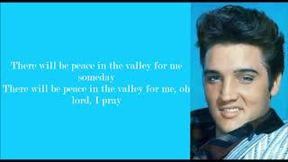 (There Will Be) Peace in the Valley (For me) - Elvis Presley Lyrics