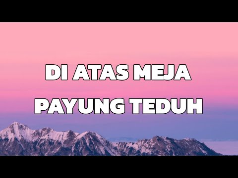 Payung Teduh - DI ATAS MEJA ( LIRIK )
