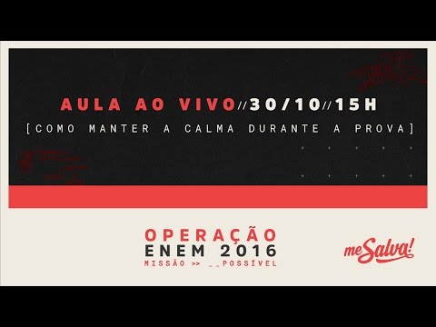 [AO VIVO] Me Salva! Operação ENEM - Como manter a calma durante a prova? #Om