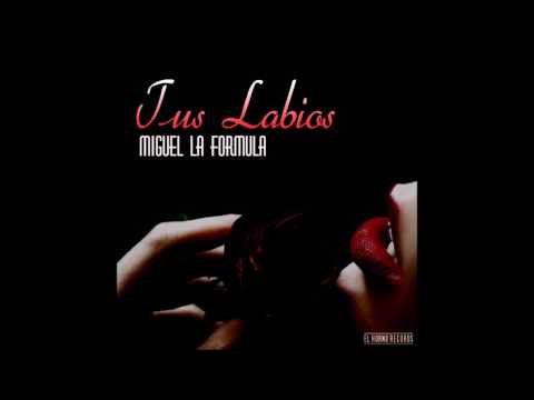 Tus Labios _ Miguel la Formula / 2016 / Bolero