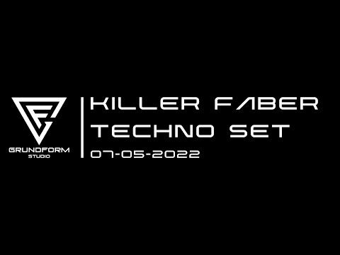 KILLER FABER TECHNO SET - 07.05.2022