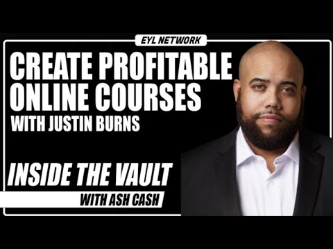 INSIDE THE VAULT: How to Create an 8-figure Online Course with Justin Burns