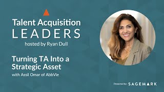 Turning TA Into a Strategic Asset with Assil Omar of AbbVie
