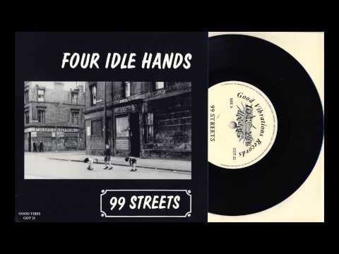 Four Idle Hands - 99 Streets
