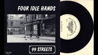 Four Idle Hands - 99 Streets