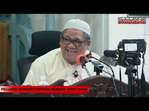 Ustaz Shamsuri Ahmad-Peluang berbakti kepada ibubapa yang telah tiada