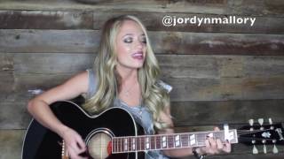 Better Man- Little Big Town(Cover by Jordyn Mallory)