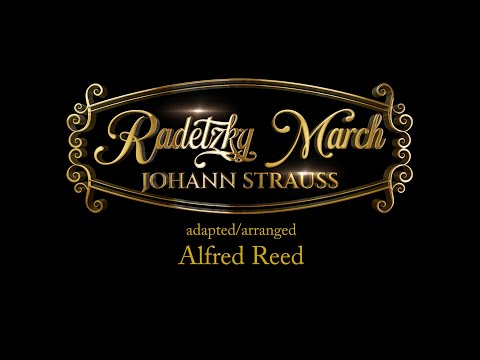Radetzky March – Johann Strauss, adapted/arranged Alfred Reed