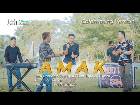 AMAK - JEFRI AHMAD / OCU AIJAL / OCU TAGOLEK MESRA  [ COVER ]  LAGU CALEMPONG TERBARU