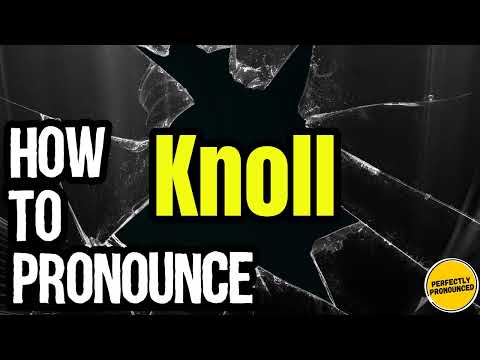 How To Pronounce Knoll? (CORRECTLY) Meaning & Pronunciation