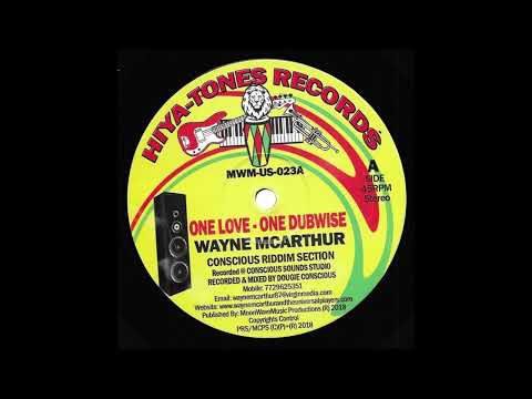 wayne mcarthur & Conscious Riddim Section - one love & one dubwise