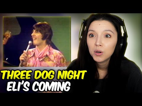 First time reacting to Three Dog Night - Eli's Coming!