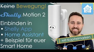Shelly Motion 2 Test - Einbinden in die Shelly App & Home Assistant - Anleitung