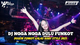 Download lagu DJ NGGA NGGA DULU FUNKOT GALAU HARD 2025 - DJ WAYAN HERZ mp3
