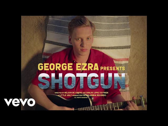  Shotgun  - George Ezra