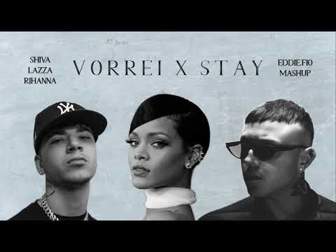 Vorrei X Stay (Shiva, Lazza, Rihanna) [eddie.fio Mashup]