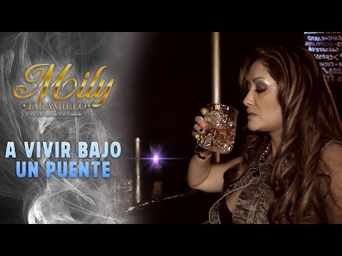 A Vivir Bajo un Puente - Mily Jaramillo (Video Oficial)