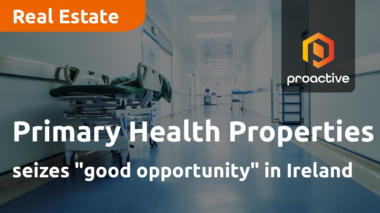 Primary Health Properties seizes "good opportunity" in Ireland