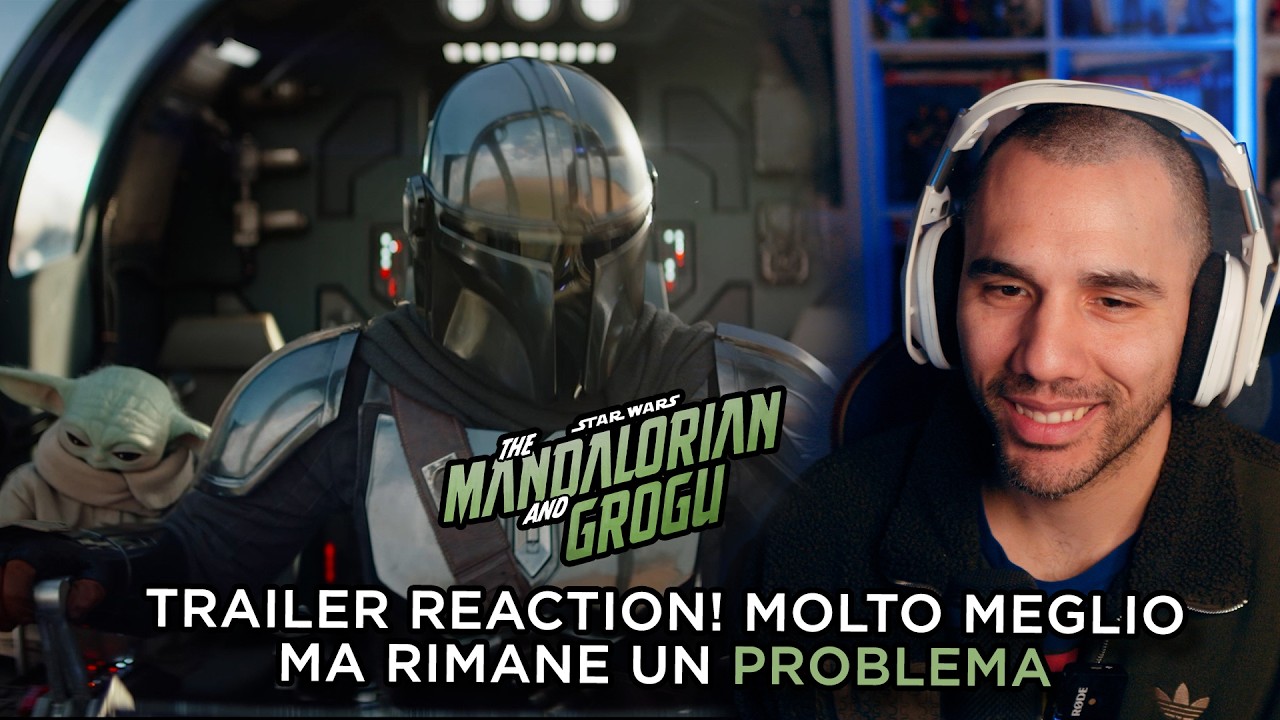 The Mandalorian e Grogu: TRAILER REACTION ! Molto meglio ma rimane UN PROBLEMA