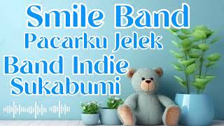 Download lagu Smile Band Pacarku jelek Band Indie Sukabumi mp3