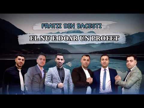 Fratii Din Bacesti - El nu e doar un profet