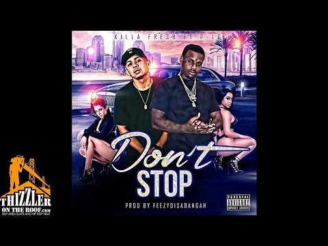 Killa Fresh ft. P-Lo - Don't Stop [Prod. FeezyDisABangah] [Thizzler.com Exclusive]