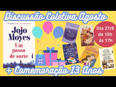 16 Discusso Coletiva + Niver 13 Anos da Menina  -Um Passo de Sorte -Jojo Moyes - Agosto de 2023