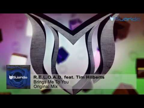 R.E.L.O.A.D. feat. Tim Hilberts - Brings Me To You (Original Mix)