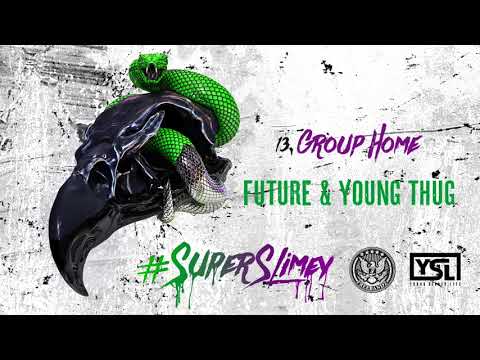 Future & Young Thug - Group Home [Official Audio]