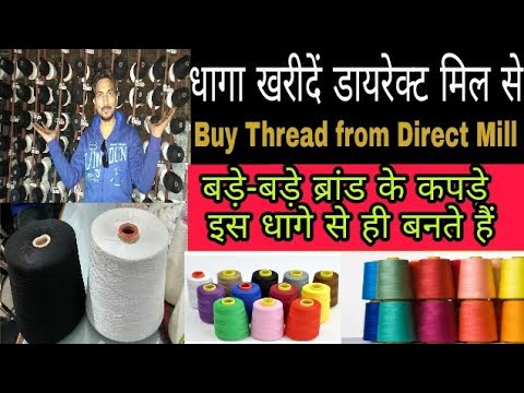 Purchased thread (yarn) from direct mill/branded clothes are...