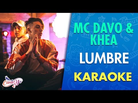 Mc Davo ft. Khea - Lumbre (Video Oficial) Karaoke | Canto yo