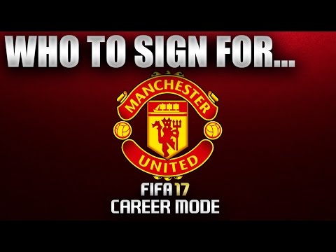 FIFA 17 | Who To Sign For... MANCHESTER UNITED CAREER MODE