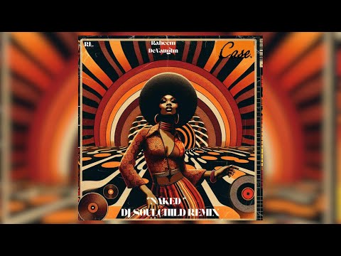 CASE ft. RL (of Next) & RAHEEM DEVAUGHN - Naked (DJ Soulchild Remix) (OFFICIAL)