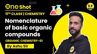 Organic chemistry-1 | Nomenclature of basic organic compounds. | Class 11th Chemistry | Ashu sir