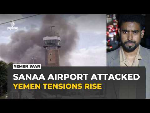 Houthis target Saudi Arabia after Yemen government strikes Sanaa airport