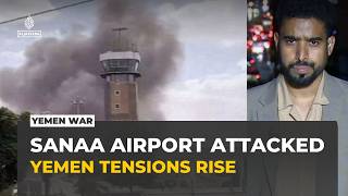 Houthis target Saudi Arabia after Yemen government strikes Sanaa airport