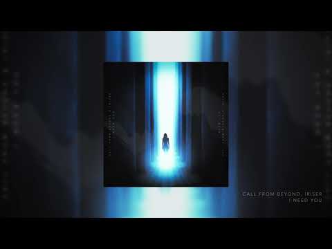 Call From Beyond, Iriser - I Need You | Official Music Video