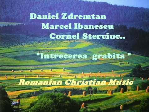 DANIEL  ZDREMTAN..........(  intrecerea grabita )