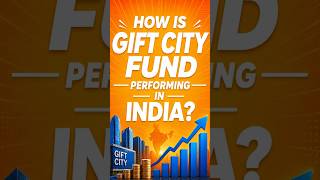 How Is Gift City Funds Performing In India ?